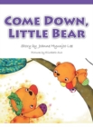 Image for Come Down, Little Bear