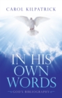 Image for In His Own Words: God&#39;s Bibliography