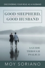 Image for Good Shepherd, Good Husband : Discovering Your Role as a Husband