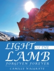 Image for Light of the Lamb: Forgiven Forever