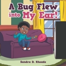 Image for A Bug Flew into My Ear!
