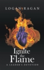 Image for Ignite The Flame: A Leader&#39;s Devotion