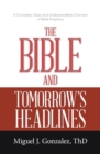 Image for Bible And Tomorrow&#39;s Headlines : A Complete, Clear, And Understandable Overview Of Bible Prophecy