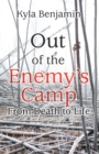 Image for Out of the Enemy&#39;s Camp: From Death to Life