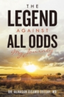 Image for Legend Against All Odds : My Journey