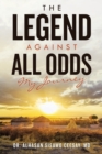 Image for The Legend Against All Odds : My Journey