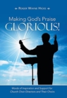 Image for Making God&#39;s Praise Glorious! : Words of Inspiration and Support for Church Choir Directors and Their Choirs