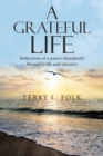 Image for A Grateful Life : Reflections of a Pastor Abundantly Blessed in Life and Ministry