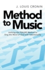 Image for Method to Music : Utilizing the Psalms Method to Sing the Word of God with Intentionality