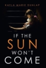 Image for If the Sun Won&#39;t Come