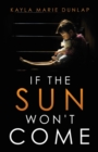 Image for If the Sun Won&#39;t Come