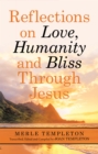 Image for Reflections on Love, Humanity and Bliss Through Jesus