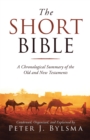 Image for Short Bible : A Chronological Summary Of The Old And New Testaments
