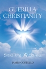 Image for Guerilla Christianity: Spiritual Warfare