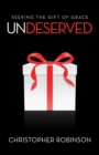 Image for Undeserved: Seeking the Gift of Grace