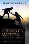 Image for Credibility Matters: Learn It. Live It. Lead It!