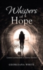Image for Whispers of Hope : Lessons Learned from a Trauma Survivor