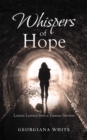 Image for Whispers of Hope: Lessons Learned from a Trauma Survivor