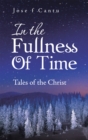 Image for In The Fullness Of Time : Tales Of The Christ