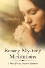 Image for Rosary Mystery Meditations: A Day-By-Day Prayer Companion