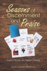 Image for Seasons Of Discernment And Praise : God&#39;s Word, My Heart&#39;s Song