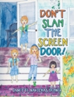 Image for Don&#39;t Slam the Screen Door!