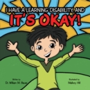 Image for It&#39;s Okay!: I Have a Learning Disability, And