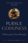 Image for Pursue Godliness : A Servant&#39;s First Priority