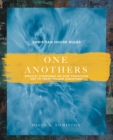 Image for One Anothers: Biblical Commands on How Christians Are to Treat Fellow Christians