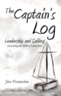 Image for The Captain&#39;s Log : Leadership and Sailing: Discovering the Biblical Connections