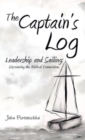 Image for The Captain&#39;s Log : Leadership and Sailing: Discovering the Biblical Connections