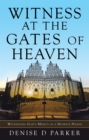 Image for Witness at the Gates of Heaven: Witnessing God&#39;s Mercy as a Hospice Nurse