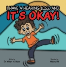 Image for It&#39;s Okay!: I Have a Hearing Loss, And