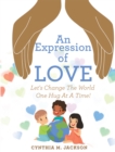 Image for Expression of Love: Let&#39;s Change the World One Hug at a Time!