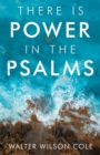 Image for There Is Power in the Psalms