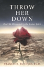 Image for Throw Her Down: Don&#39;t Be Distracted by the Jezebel Spirit