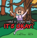 Image for It&#39;s Okay!: I Have a Stoma, And