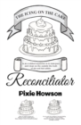 Image for Icing on the Cake: Reconciliator