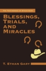 Image for Blessings, Trials, And Miracles : The Testimonies Of Ethan Gary