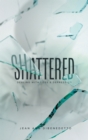 Image for Shattered: Dealing With Loss &amp; Depression