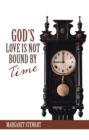 Image for God&#39;s Love Is Not Bound by Time