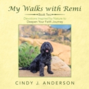 Image for My Walks With Remi: Book Two - Devotions Inspired by Nature to Deepen Your Faith Journey
