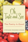 Image for Oh, Taste And See : The Poetry Is Good