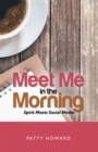 Image for Meet Me in the Morning: Spirit Meets Social Media