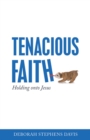 Image for Tenacious Faith: Holding Onto Jesus