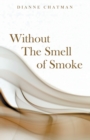 Image for Without the Smell of Smoke