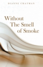 Image for Without The Smell Of Smoke