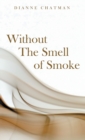 Image for Without the Smell of Smoke