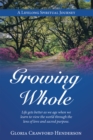 Image for Growing Whole: A Lifelong Spiritual Journey