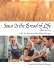 Image for Jesus Is the Bread of Life: All the Rest Are Man-Made Recipes